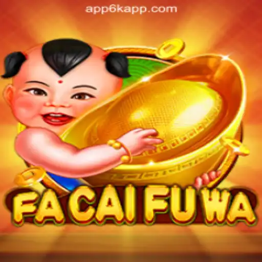 Discover FaCaiFuWa: An Exciting Addition to 6K.APP Online Casino Philippines