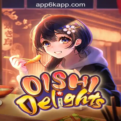 Exploring OishiDelights: A Dive into 6K.APP Online Casino's Latest Hit